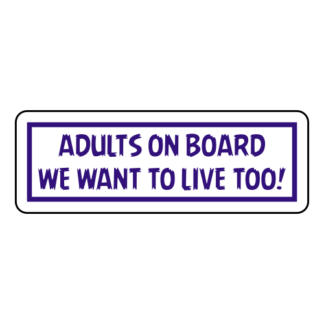 Adults On Board: We Want To Live Too! Sticker (Purple)